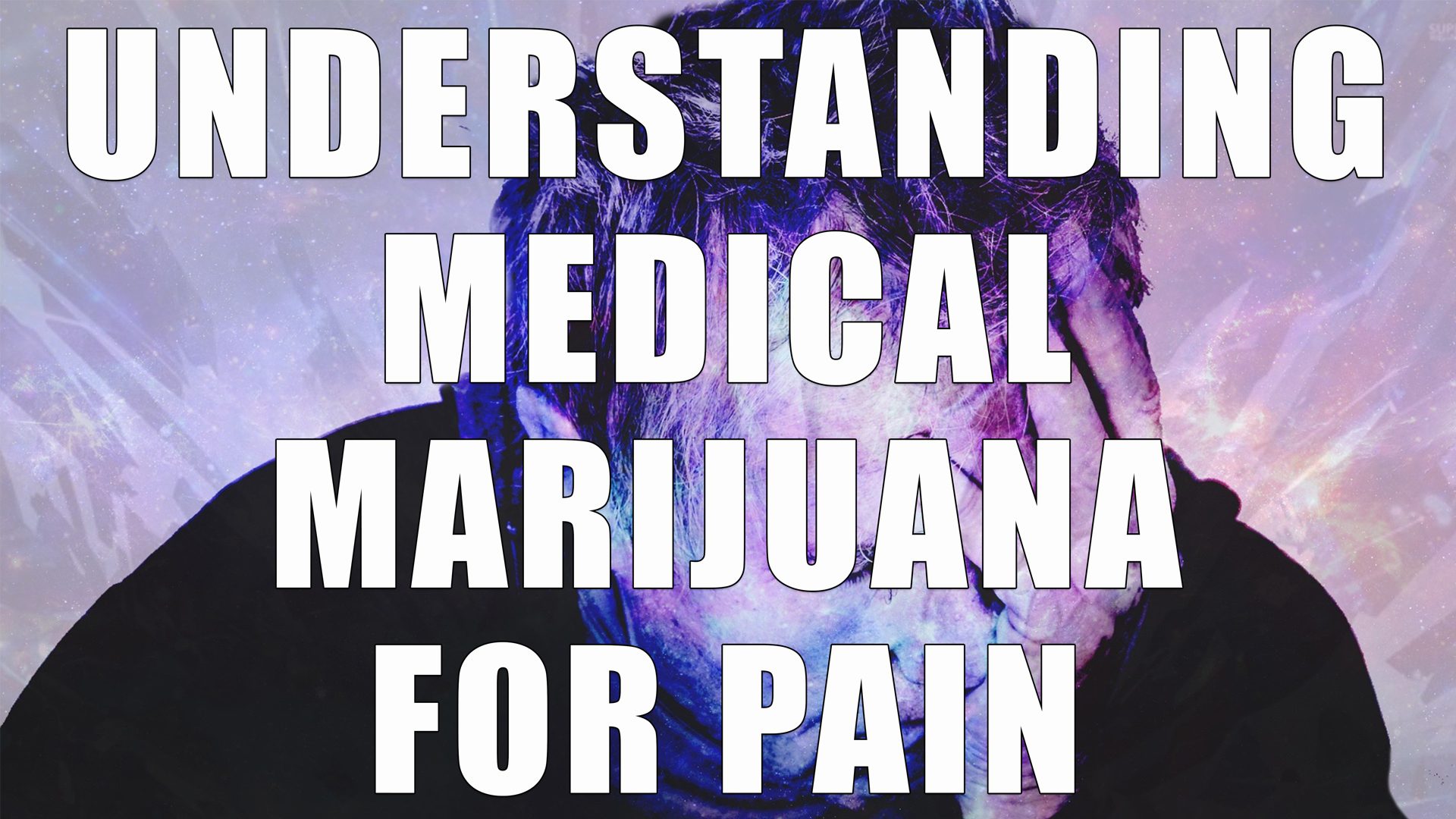 Understanding medical marijuana for pain