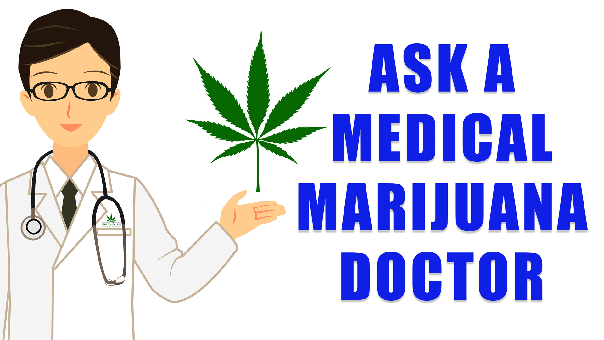 Ask A Medical Marijuana Doctor Green Health Docs Medical Marijuana Card Doctors